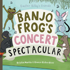 Banjo Frog's Concert Spectacular